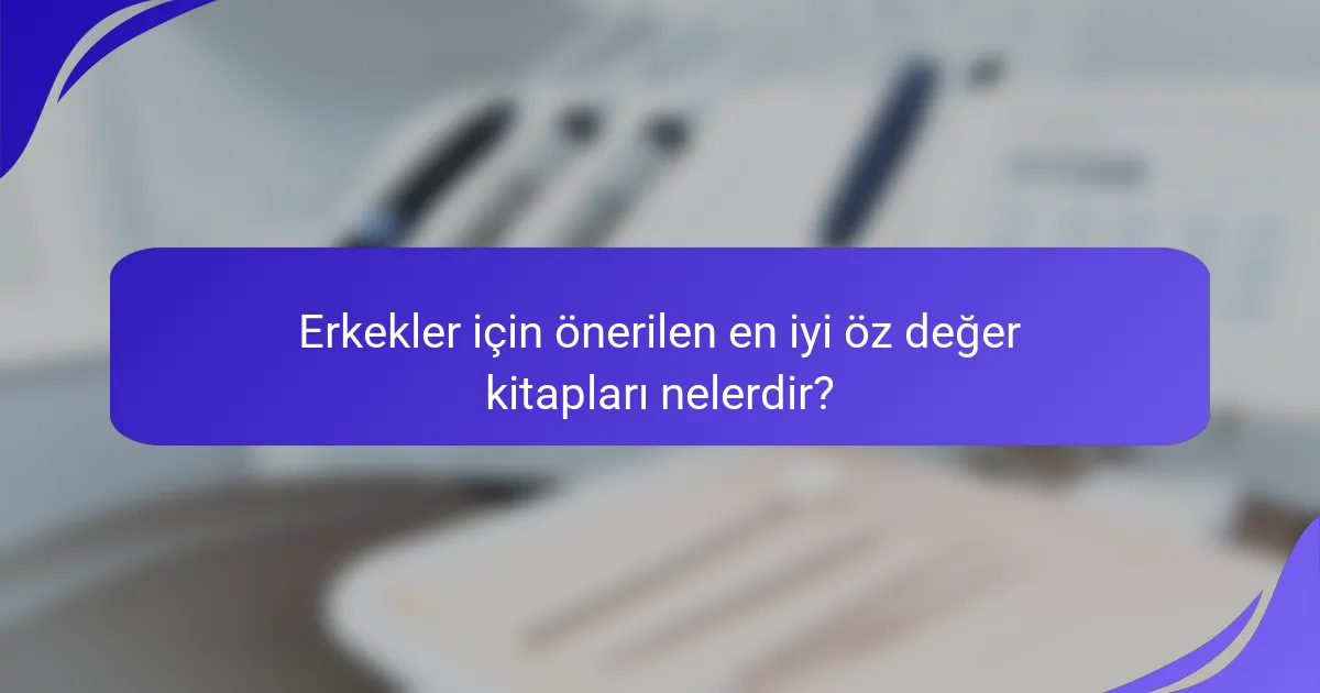 Erkekler için önerilen en iyi öz değer kitapları nelerdir?