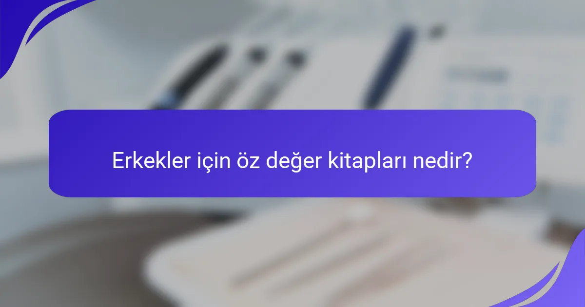 Erkekler için öz değer kitapları nedir?