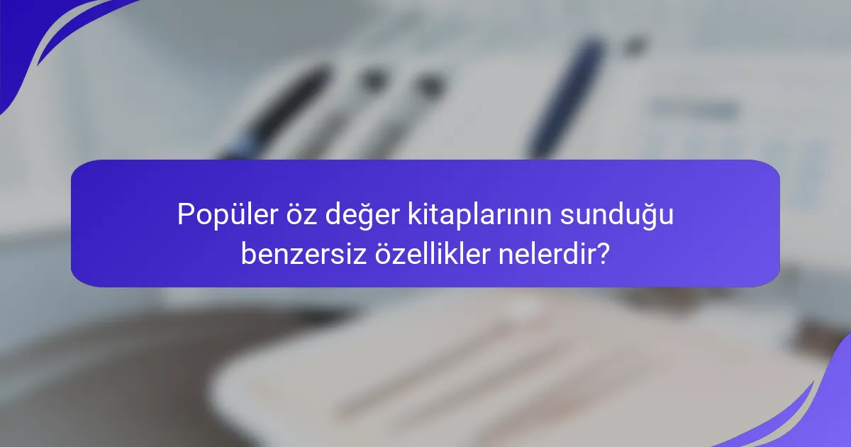 Popüler öz değer kitaplarının sunduğu benzersiz özellikler nelerdir?